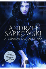 A Espada do Destino, Andrzej Sapkowski - Livro - Bertrand