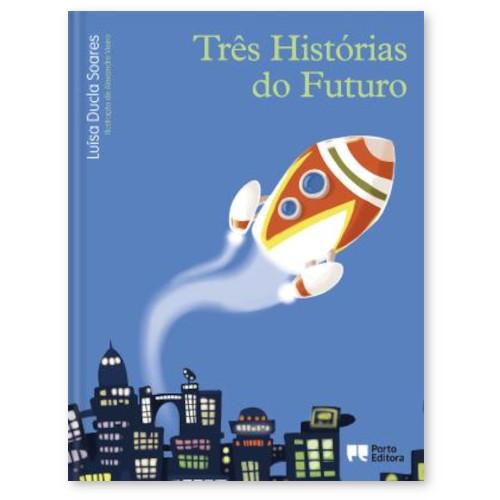 Luísa Ducla Soares - Três Histórias do Futuro