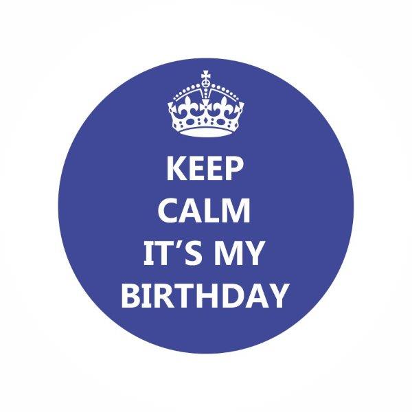 Chapa "Keep Calm It's My Birthday" - Azul XiZ Party Supplies