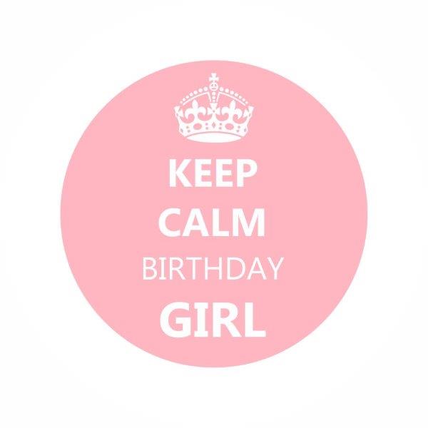 Crachá Alfinete "Keep Calm Birthday Girl"