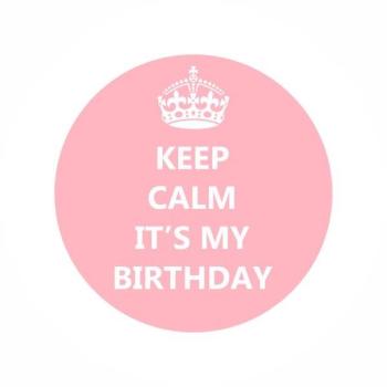Chapa "Keep Calm It's My Birthday" - Rosa