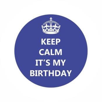 Chapa "Keep Calm It's My Birthday" - Azul